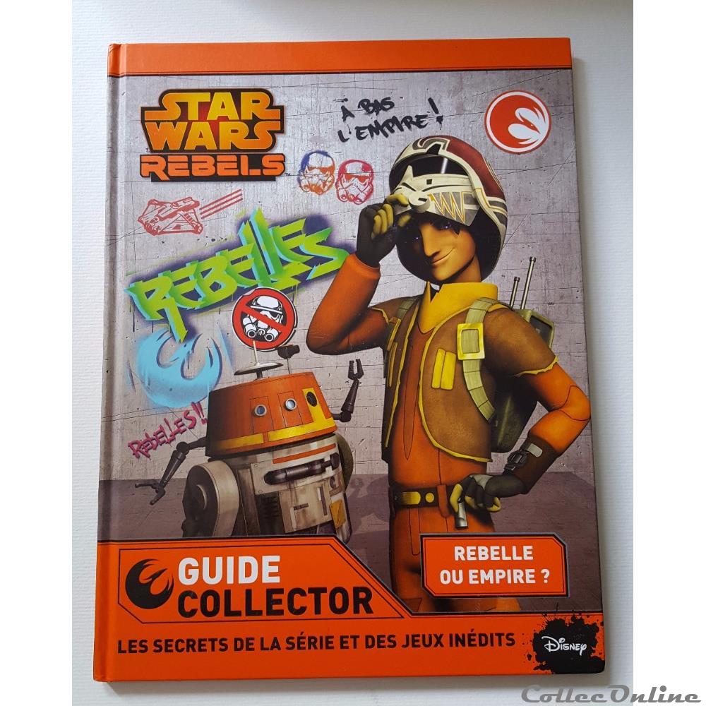 2015 - Star Wars Rebels - Hachette Jeunesse - Rebelle ou Empire ? (Guide Collector) livre bd revue bande dessinee 2015 star wars rebels hachette jeunesse rebelle ou empire guide collector