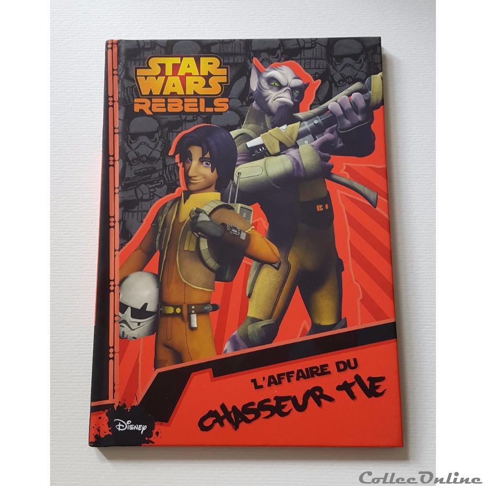 2015 - Star Wars Rebels - Hachette Jeunesse - L'affaire du chasseur Tie livre bd revue bande dessinee 2015 star wars rebels hachette jeunesse affaire du chasseur tie