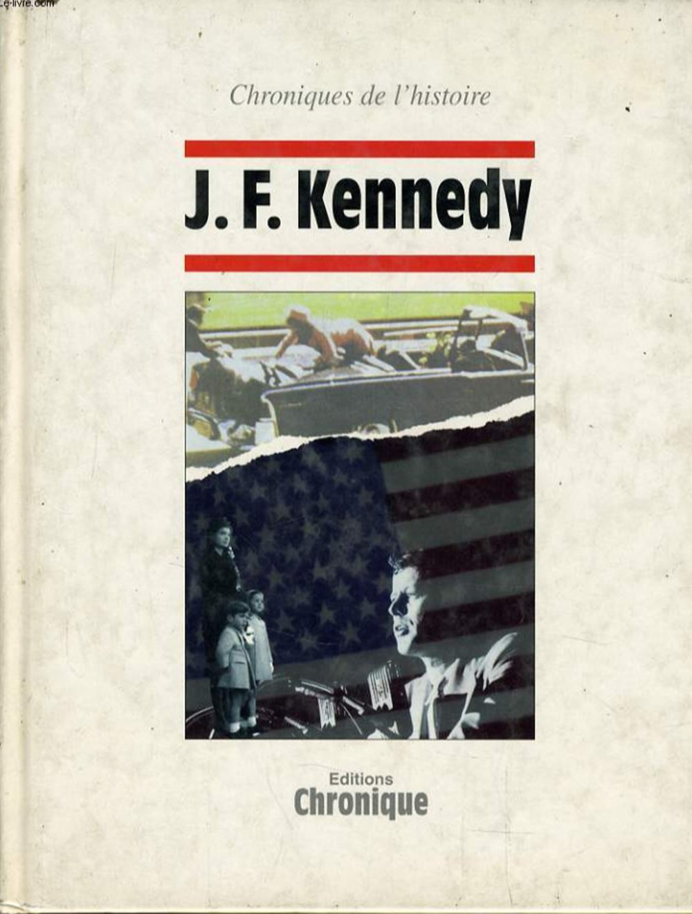 LEGRAND Jacques (dir.) - Chronique de l'histoire, J.F.Kennedy livres bd revues legrand jacques dir chronique de histoire j f kennedy