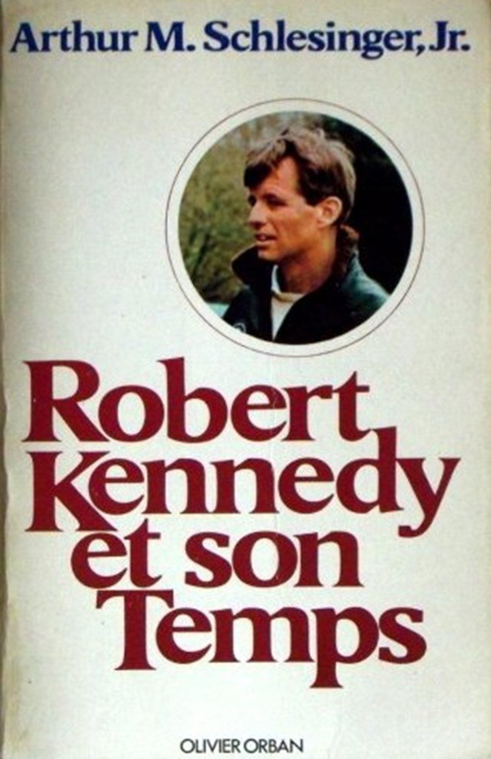 SCHLESSINGER Jr Arthur C. - Robert Kennedy et son temps livres bd revues schlessinger jr arthur c robert kennedy et son temps
