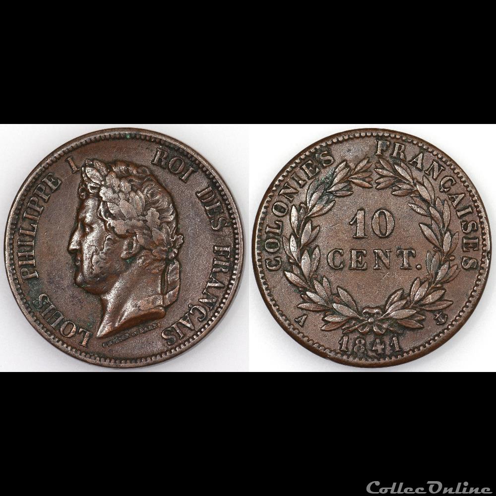 10 CENT. LOUIS-PHILIPPE I 1841 A monnaies colonies francaises 10 cent louis philippe i 1841 a