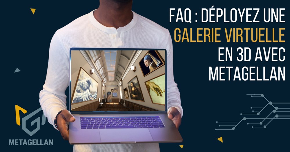 Metagellan | Tout savoir sur nos galeries virtuelles metagellan tout savoir sur nos galeries virtuelles