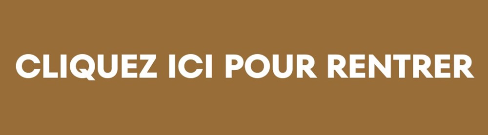 cliquez ici pour rentrer