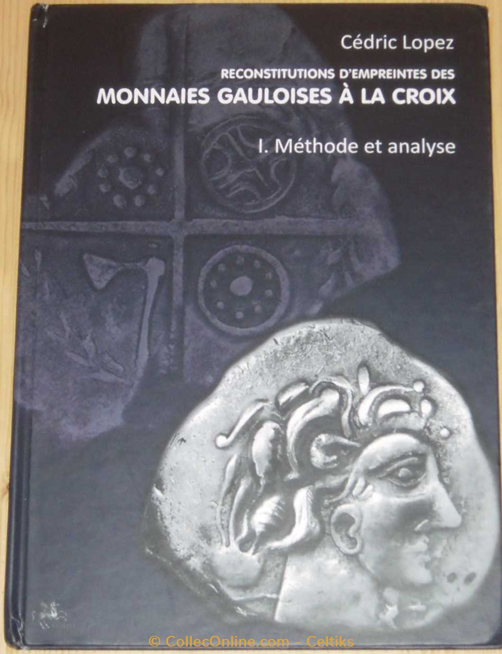 les monnaies gauloises à la croix 1 - méthode et analyse livres ouvrages etudes les monnaies gauloises a la croix 1 methode et analyse