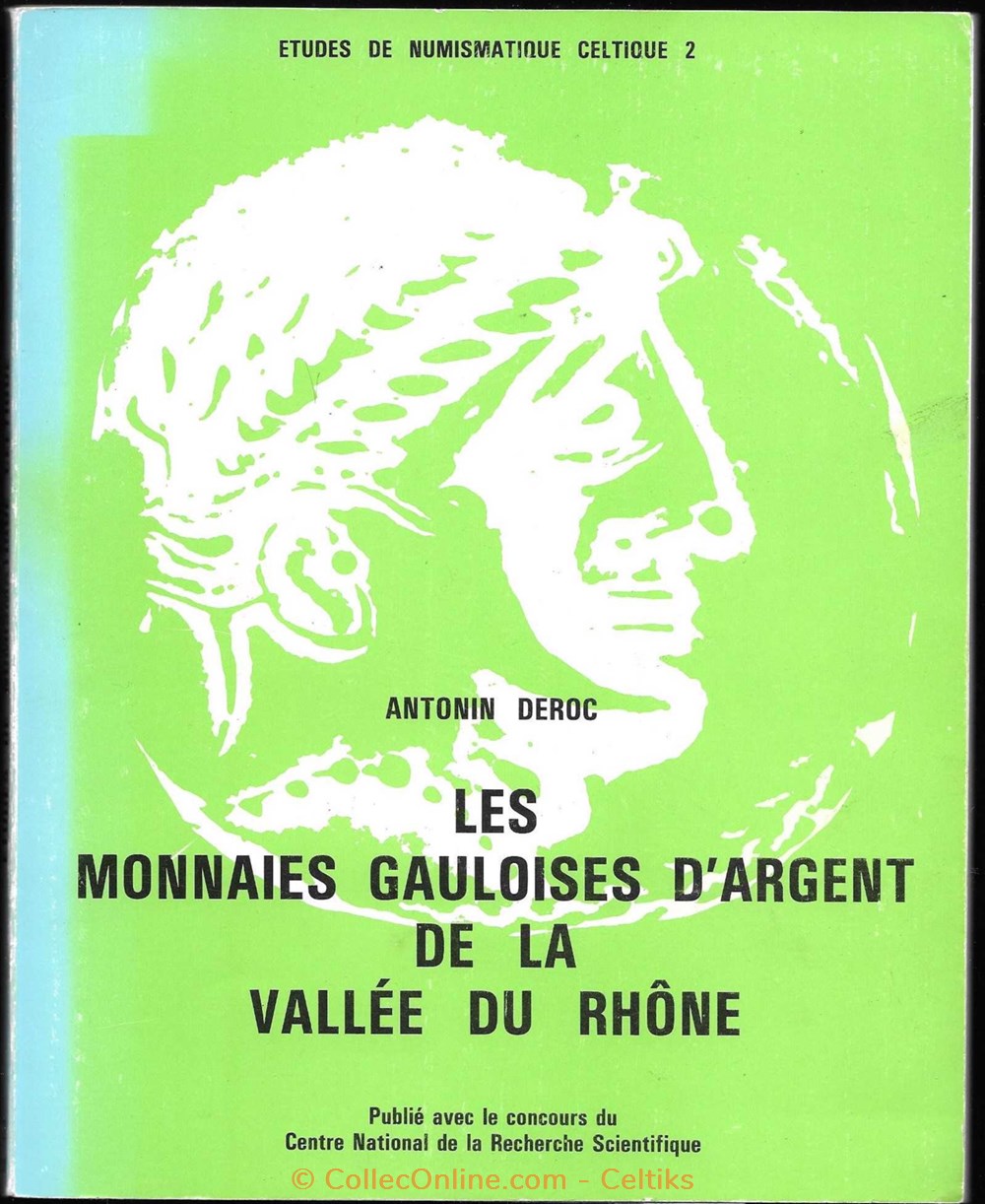 LES MONNAIES GAULOISES D'ARGENT DE LA VALLEE DE RHONE livres ouvrages etudes les monnaies gauloises argent de la vallee de rhone