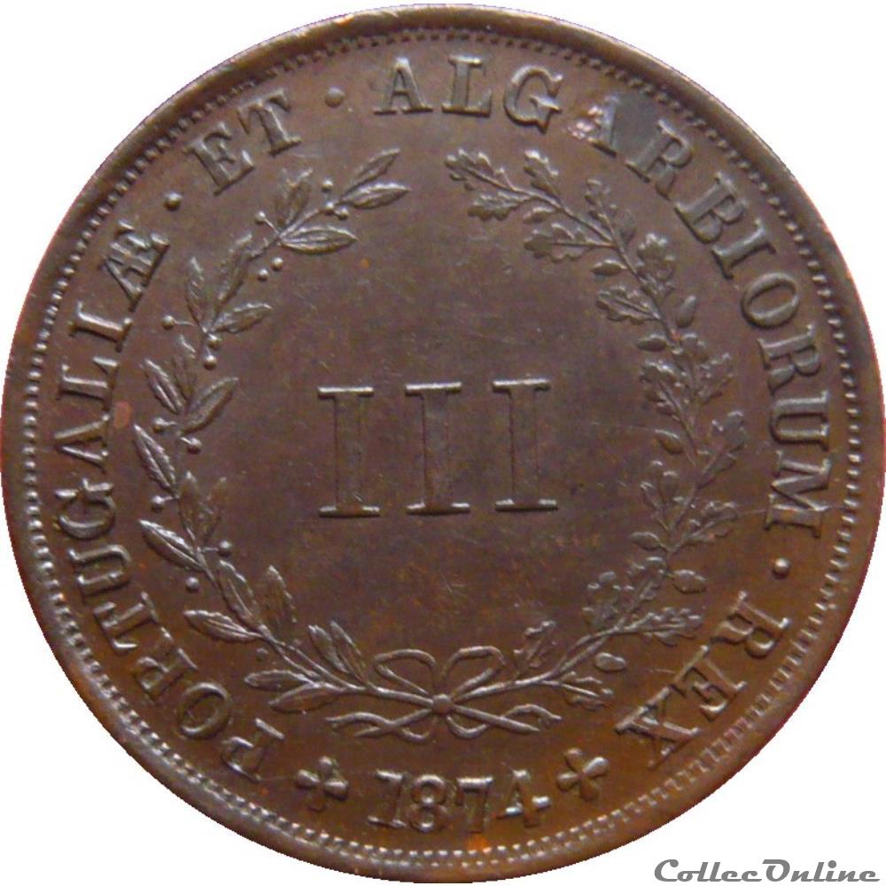 PORTUGAL 3 (III) Réis frappe au nom de Louis Ier (Luis) 1874 Gom.01.03 monnaie monde portugal 3 iii reis frappe au nom de louis ier luis 1874 gom 01 03