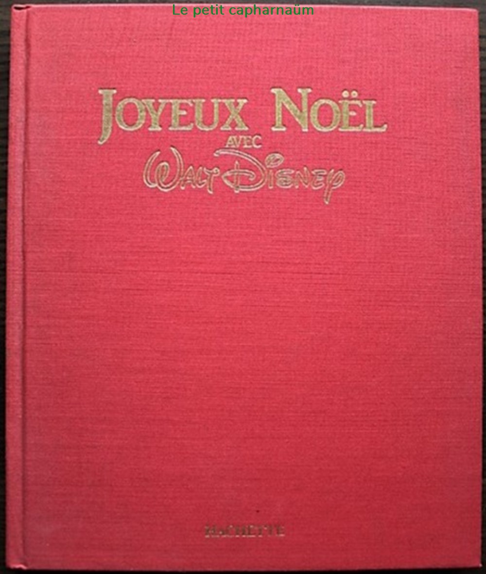 Livre illustré - Joyeux Noêl avec Walt Disney - Hachette 1987 livres bd revues bandes dessinees livre illustre joyeux noel avec walt disney hachette 1987