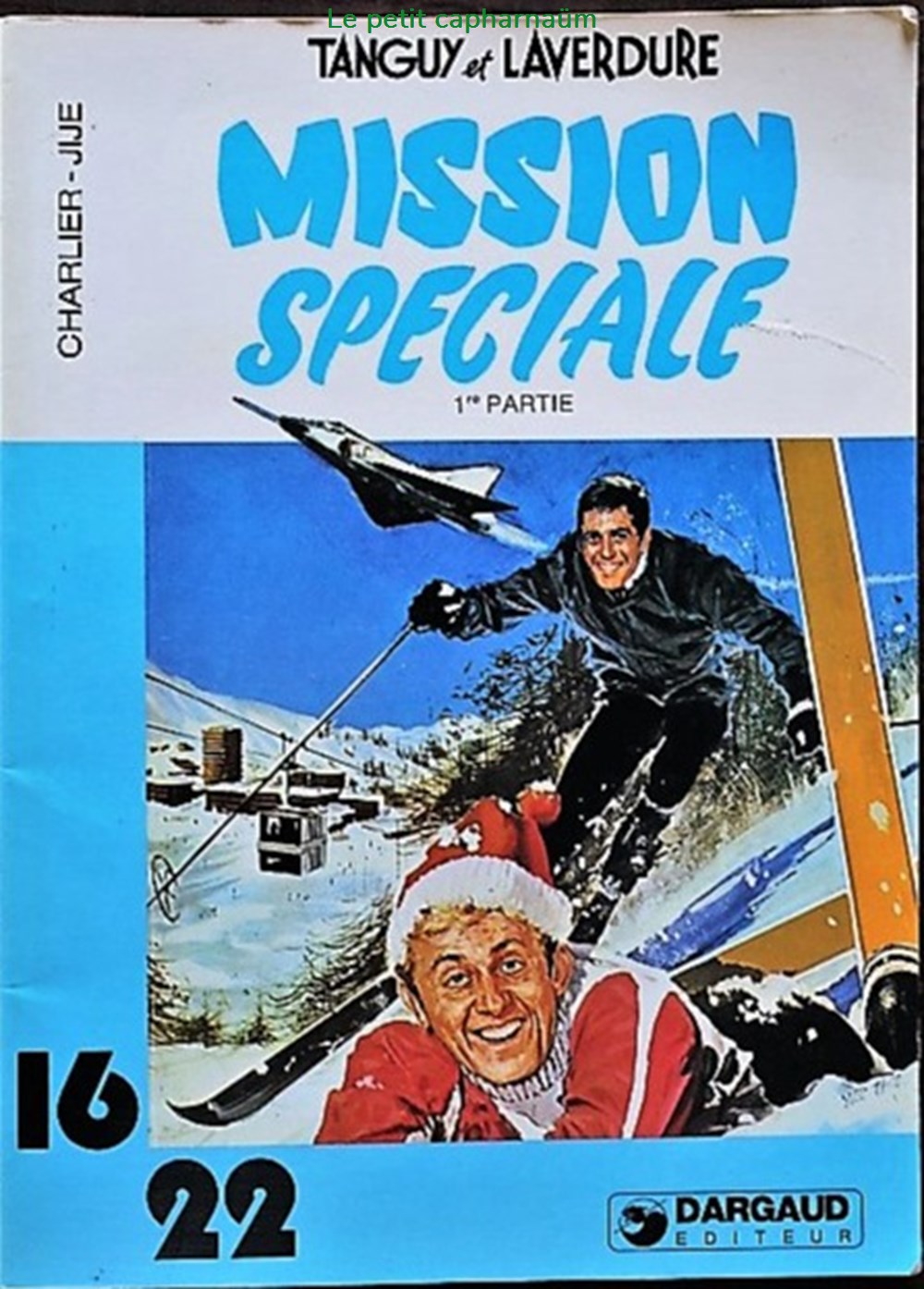 Collection 16/22 - 055 - Tanguy et Laverdure - Mission spéciale - 1ère partie - Rééd. 1979 livres bd revues bandes dessinees collection 16 22 055 tanguy et laverdure mission speciale 1ere partie reed 1979