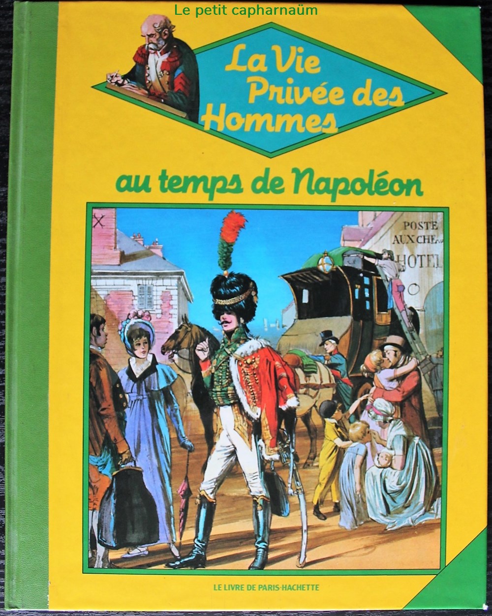 La vie privée des hommes - 27 - Au temps de Napoléon - Rééd. 1985 livres bd revues la vie privee des hommes 27 au temps de napoleon reed 1985