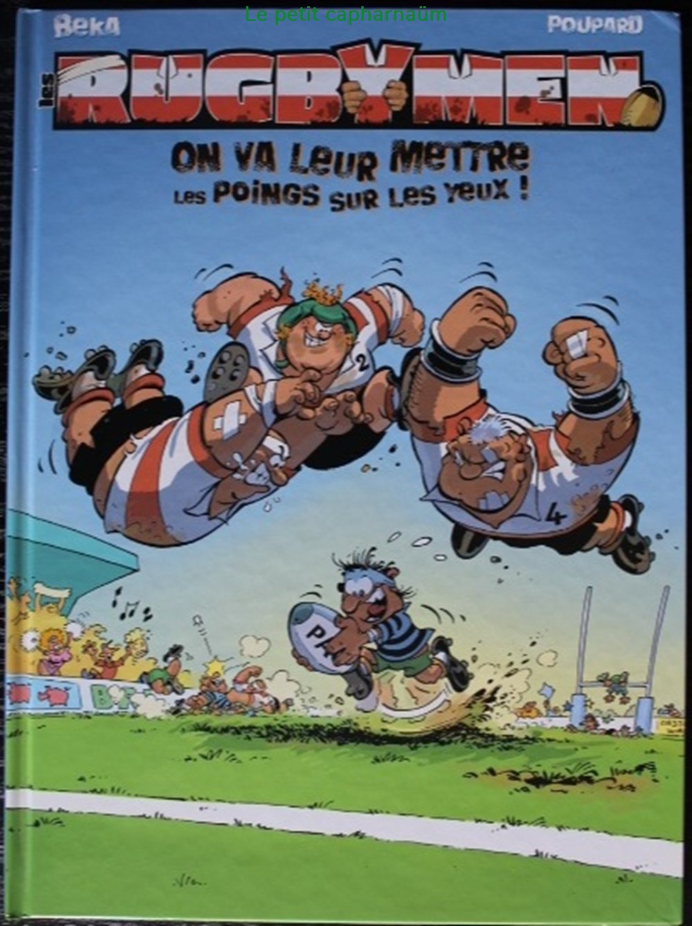 Les rugbymen - 01 - On va leur mettre les poings sur les yeux - Rééd. 2007 livres bd revues bandes dessinees les rugbymen 01 on va leur mettre les poings sur les yeux reed 2007