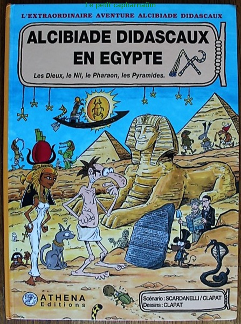 Album - Alcibiade Didascaux - 01 - En Egypte ; Les dieux, le Nil, le pharaon - Rééd. 2010 Dédicacée livres bd revues bandes dessinees album alcibiade didascaux 01 en egypte les dieux le nil le pharaon reed 2010 dedicacee