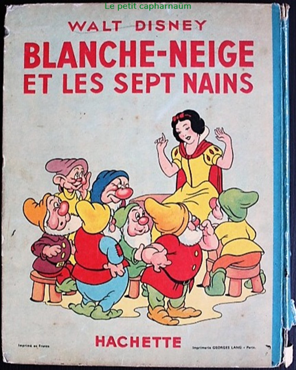 Livre illustré - 001 - Blanche Neige et les sept nains - Rééd. Hachette 1948 2 livres bd revues livre illustre 001 blanche neige et les sept nains reed hachette 1948