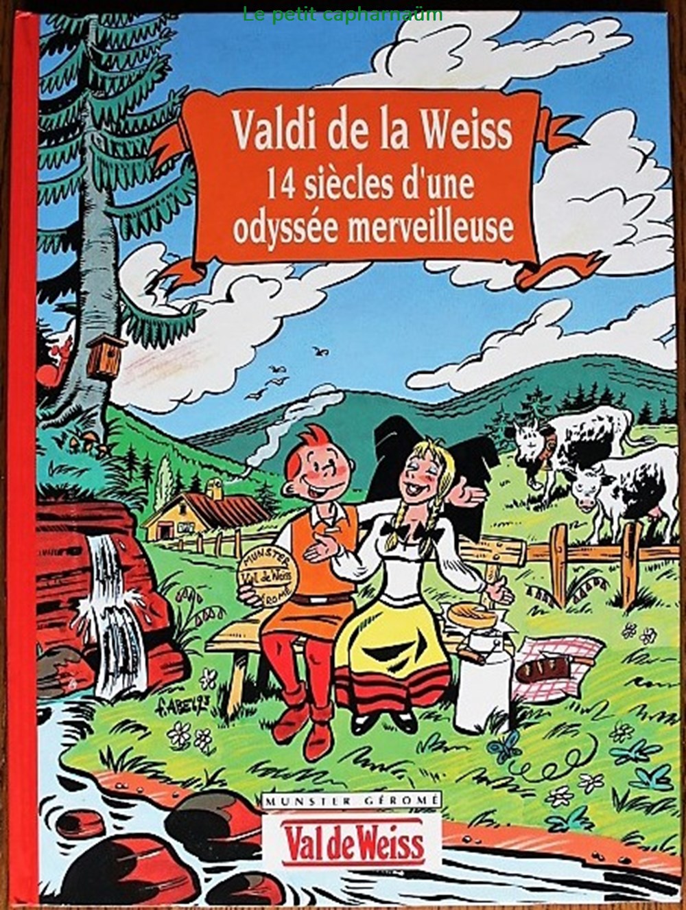 Album Publicitaire - Valdi de la Weiss 14 siècles d'une odyssée merveilleuse -EO 1999 Munster Géromé livres bd revues bandes dessinees album publicitaire valdi de la weiss 14 siecles une odyssee merveilleuse eo 1999 munster gerome