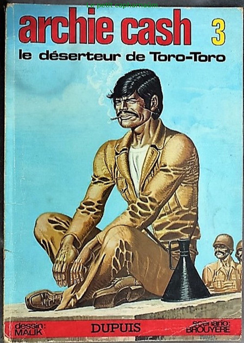 Album - Archie Cash - 03 - Le déserteur de Toro-Toro - EO 1975 livres bd revues bandes dessinees album archie cash 03 le deserteur de toro toro eo 1975