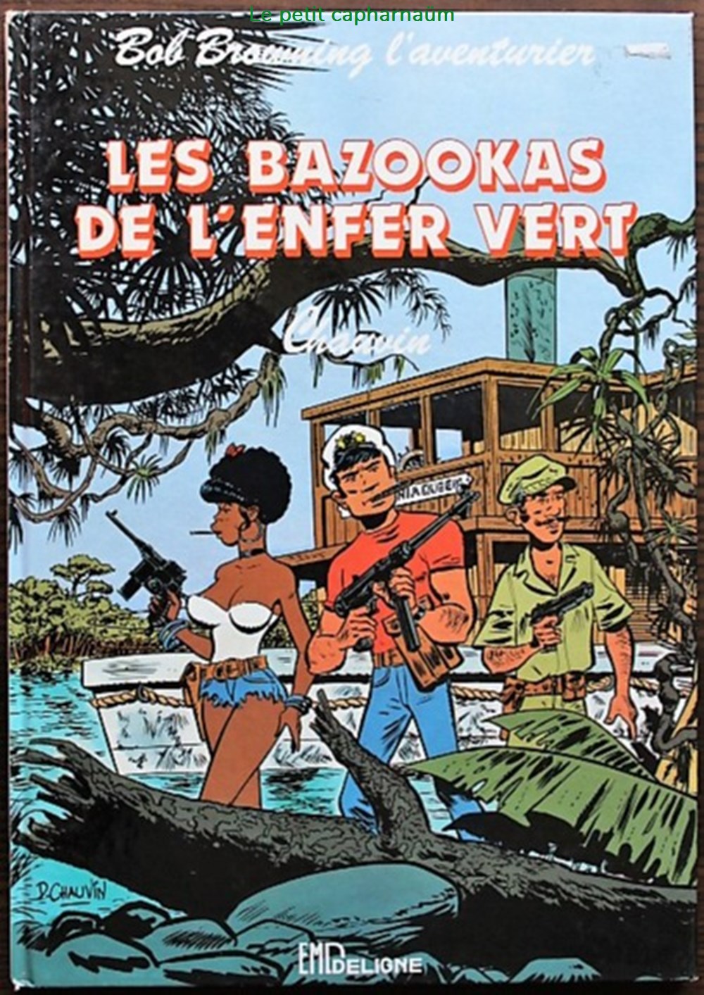 Album - Bob Browning l'aventurier - Les bazookas de l'enfer vert - EO 1984 livres bd revues bandes dessinees album bob browning aventurier les bazookas de enfer vert eo 1984
