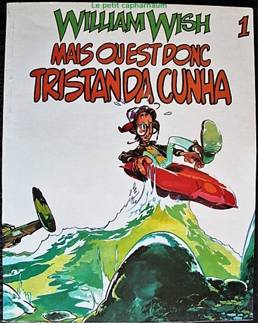Album - William Wish - Mais où est donc Tristan Da Cunha - EO 1980 livres bd revues bandes dessinees album william wish mais ou est donc tristan da cunha eo 1980