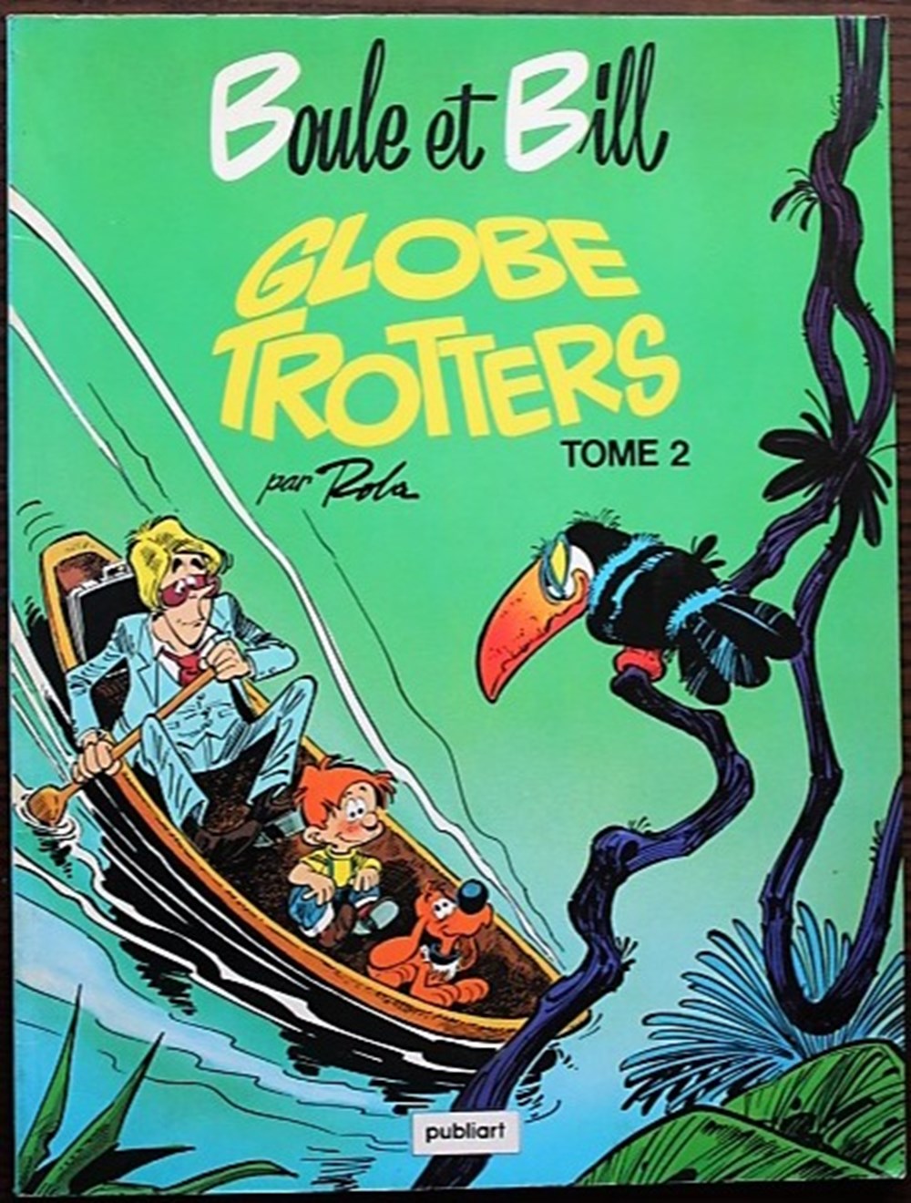 Boule et Bill - 19 - Boule et Bill globe trotters - Tome 2 - Rééd. Publicitaire Côte d'or 1981 livres bd revues bandes dessinees boule et bill 19 boule et bill globe trotters tome 2 reed publicitaire cote or 1981