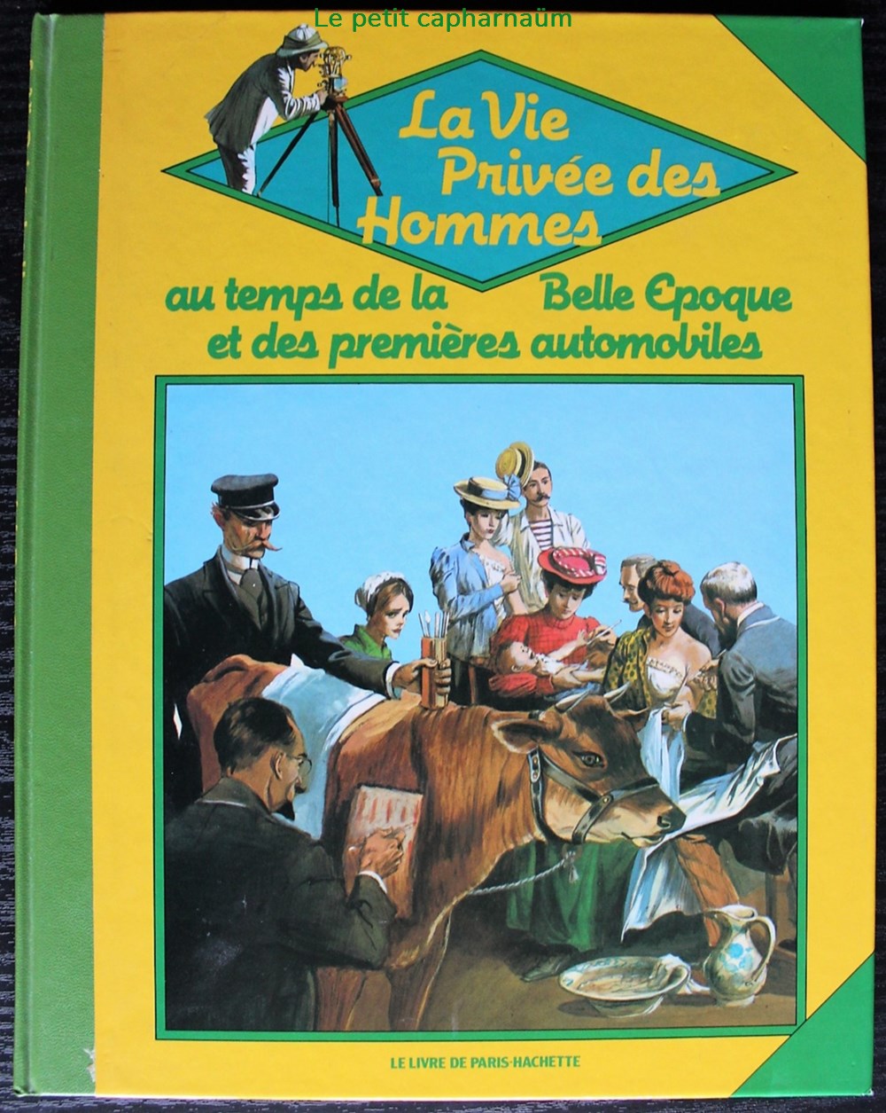 La vie privée des hommes - 31 - Au temps de la belle époque et des premières automobiles- Rééd. 1986 livres bd revues la vie privee des hommes 31 au temps de la belle epoque et des premieres automobiles reed 1986