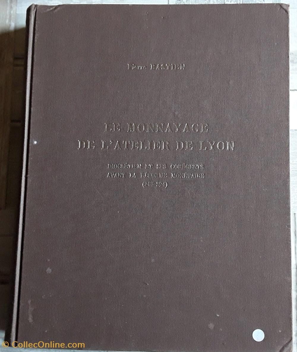 Pierre Bastien, Le monnayage de l'atelier de Lyon (285-294) livres bd revues pierre bastien le monnayage de atelier de lyon 285 294