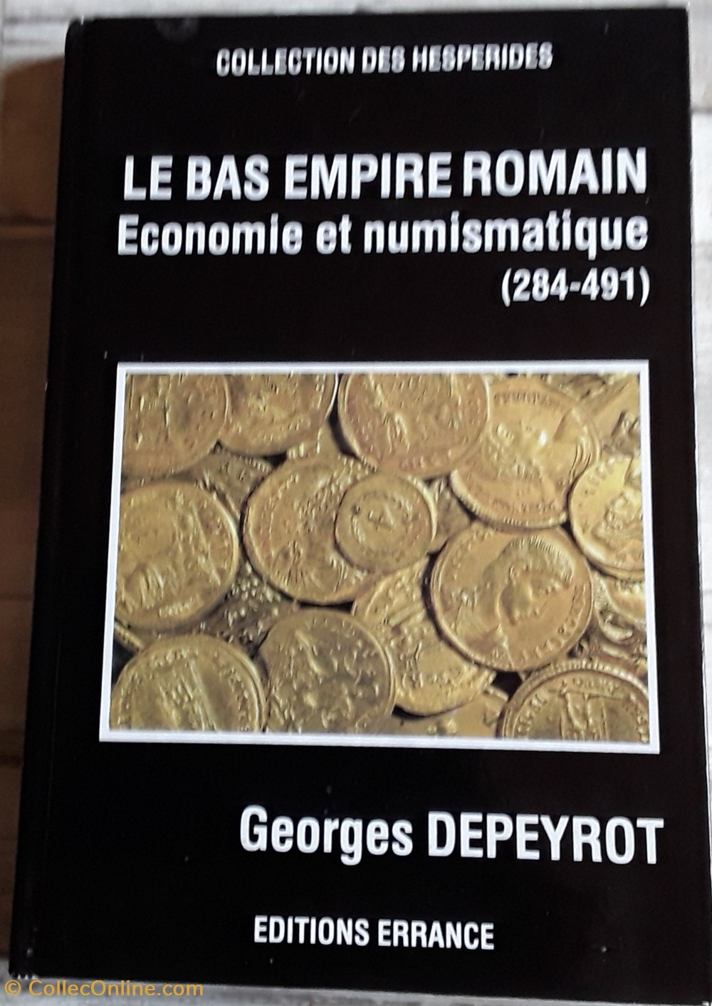George Depeyrot , Le bas empire Romain . Économie et numismatique ( 284-491 ) livres bd revues george depeyrot le bas empire romain economie et numismatique 284 491