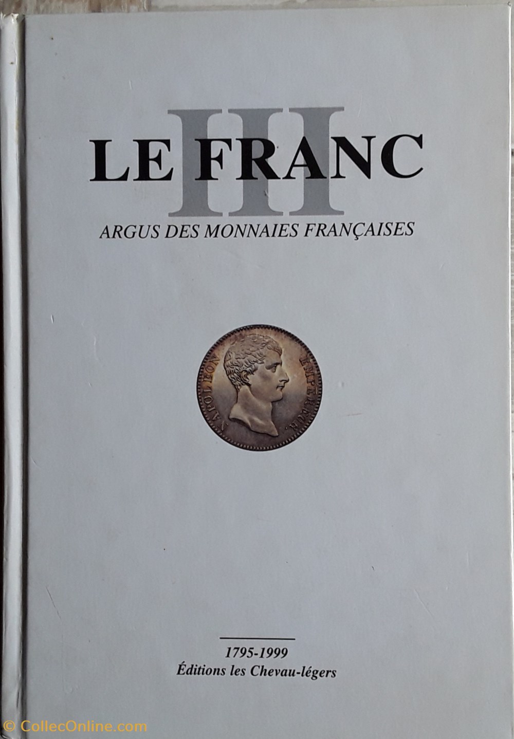 Le Franc III , Argus des monnaies Françaises 1795-1999 livres bd revues le franc iii argus des monnaies francaises 1795 1999