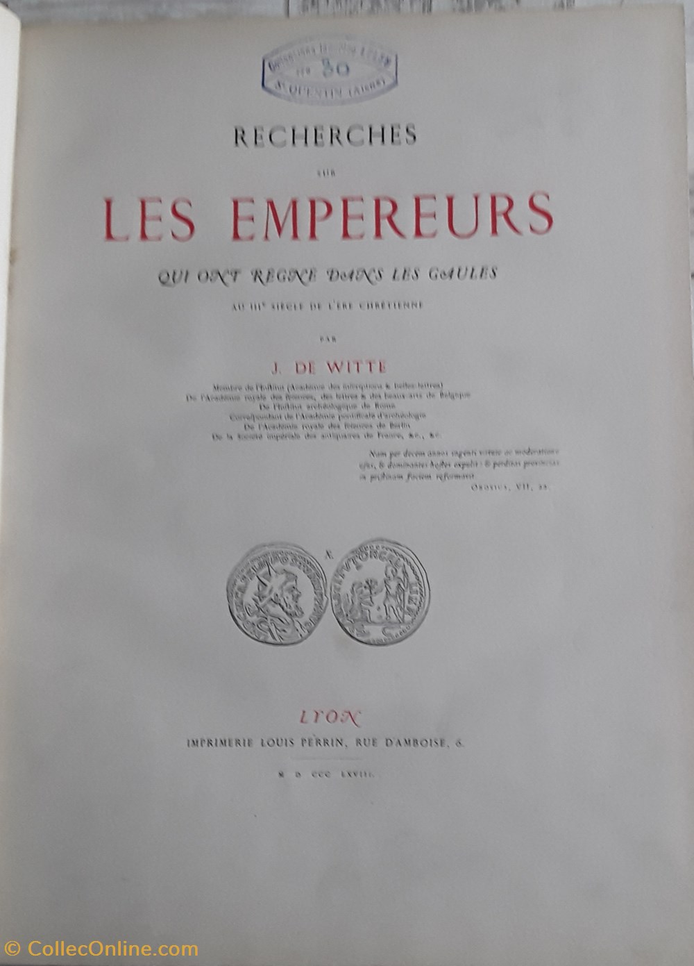 J.de Witte , Recherches sur les empereurs qui ont régné dans les gaules au IIIe siècle livres bd revues j de witte recherches sur les empereurs qui ont regne dans les gaules au iiie siecle