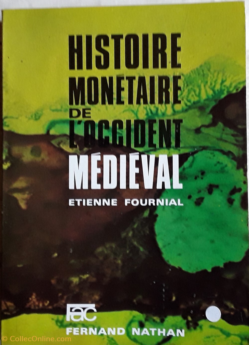Etienne Fournial , Histoire monétaire de l'occident médiévale livres bd revues etienne fournial histoire monetaire de occident medievale