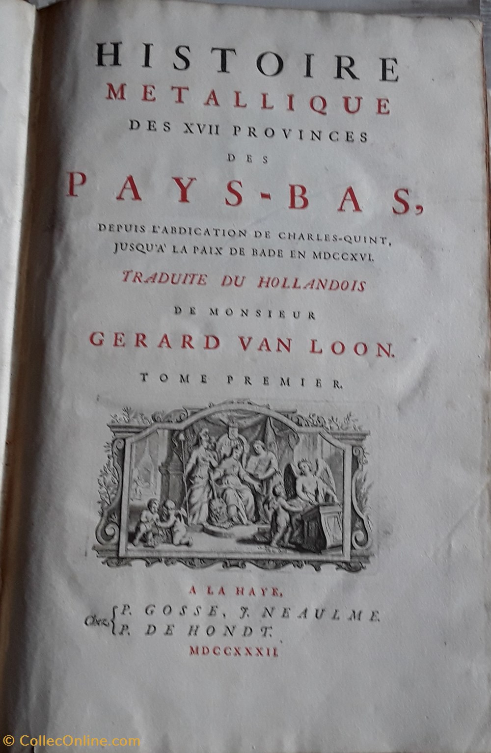 Gerard Van Loon , Histoire métallique des XVII provinces des Pays-Bas livres bd revues gerard van loon histoire metallique des xvii provinces des pays bas