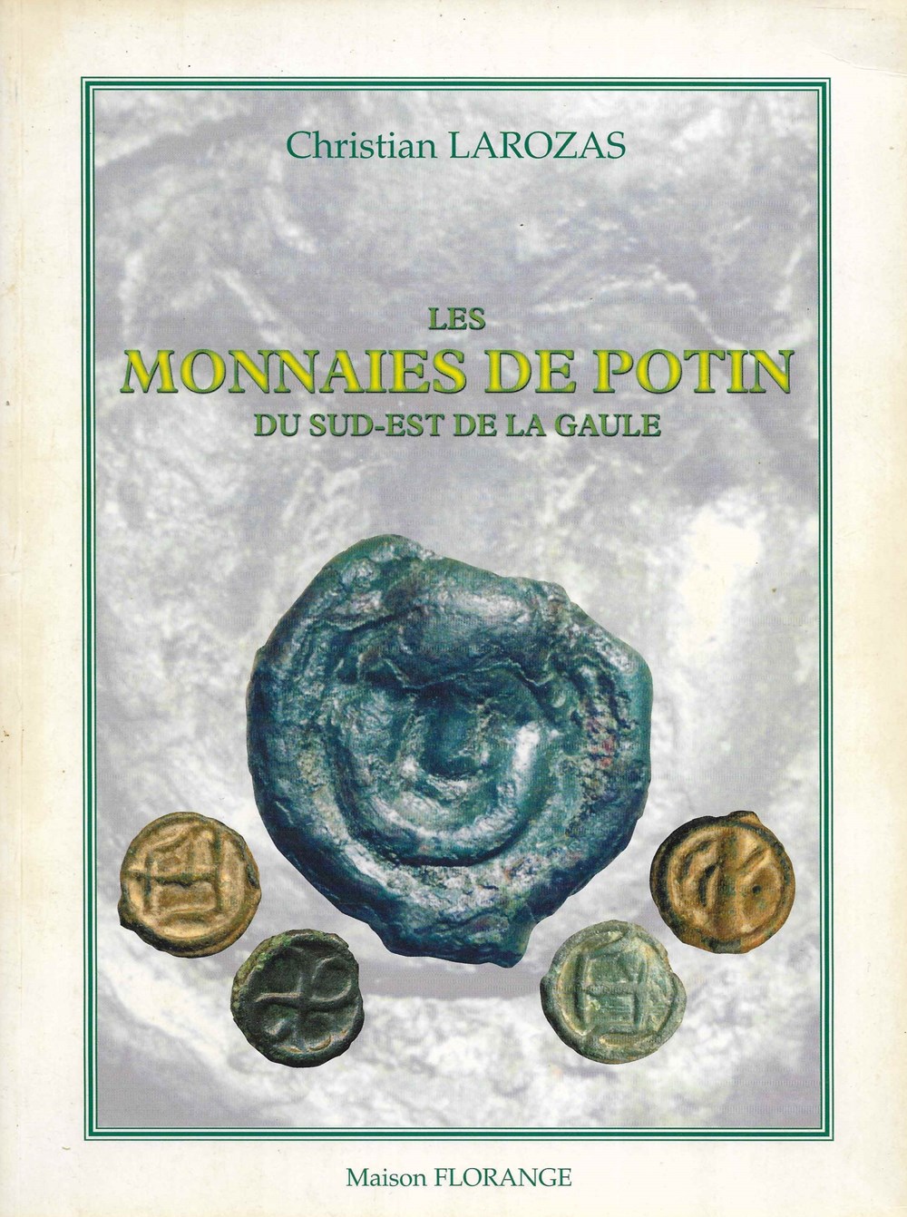 2000 - Les monnaies de Potin... - C. Larozas livres ouvrages 2000 les monnaies de potin c larozas