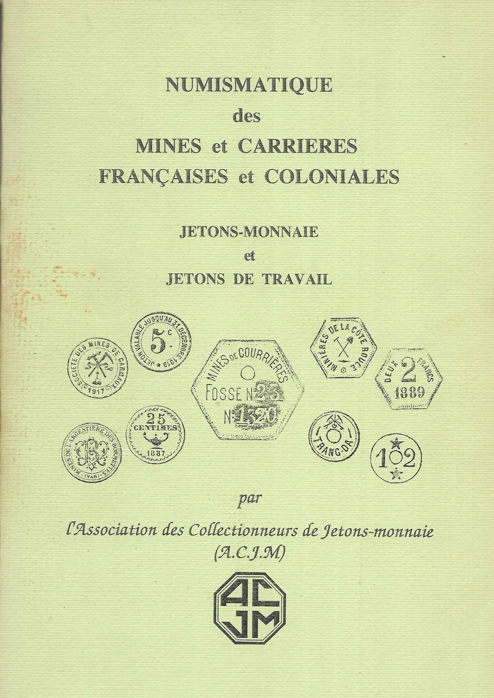 1999 - Numismatique mines et carrières... - A.C.J.M. monnaies livres ouvrages 1999 numismatique mines et carrieres a c j m