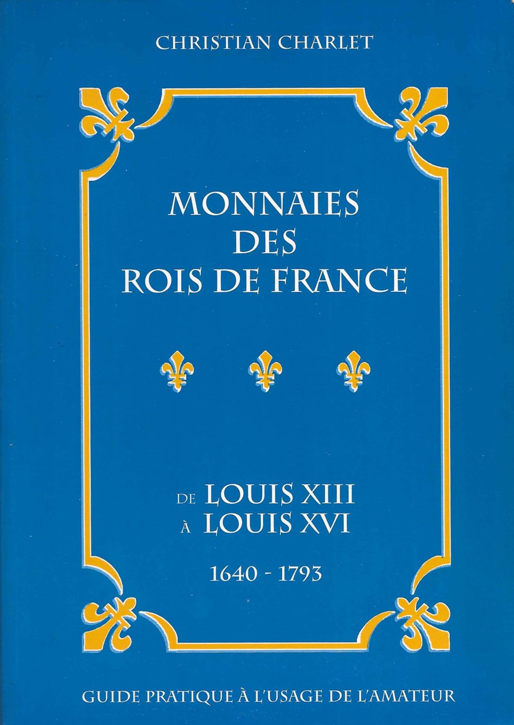 1996 - Monnaies des Rois... - C. Charlet livres ouvrages 1996 monnaies des rois c charlet