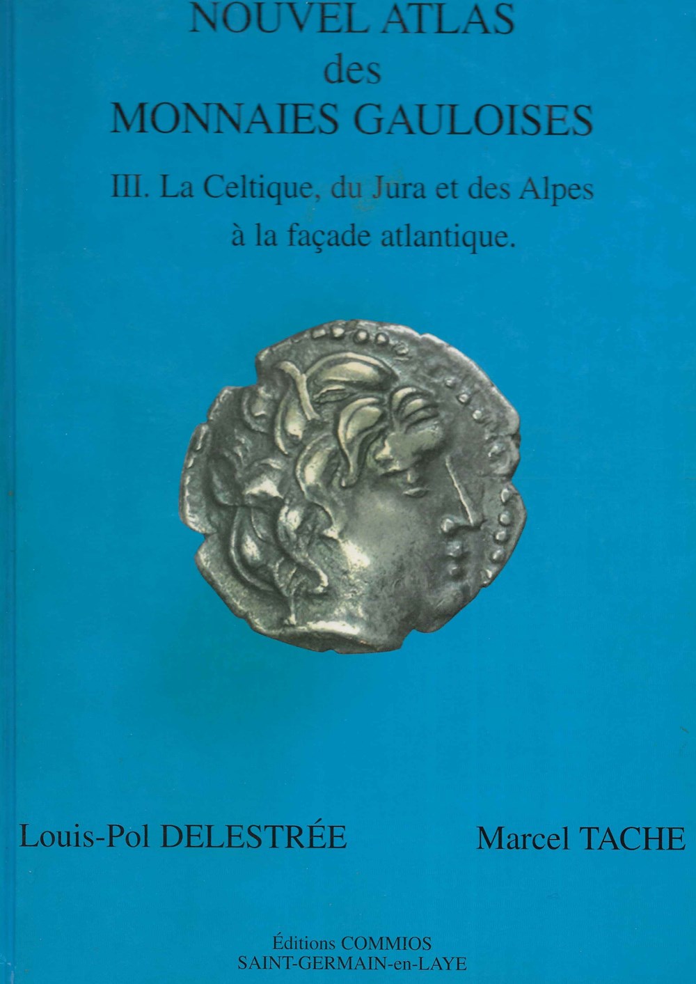 2007 - Nouvel Atlas des monnaies gauloises III livres ouvrages 2007 nouvel atlas des monnaies gauloises iii
