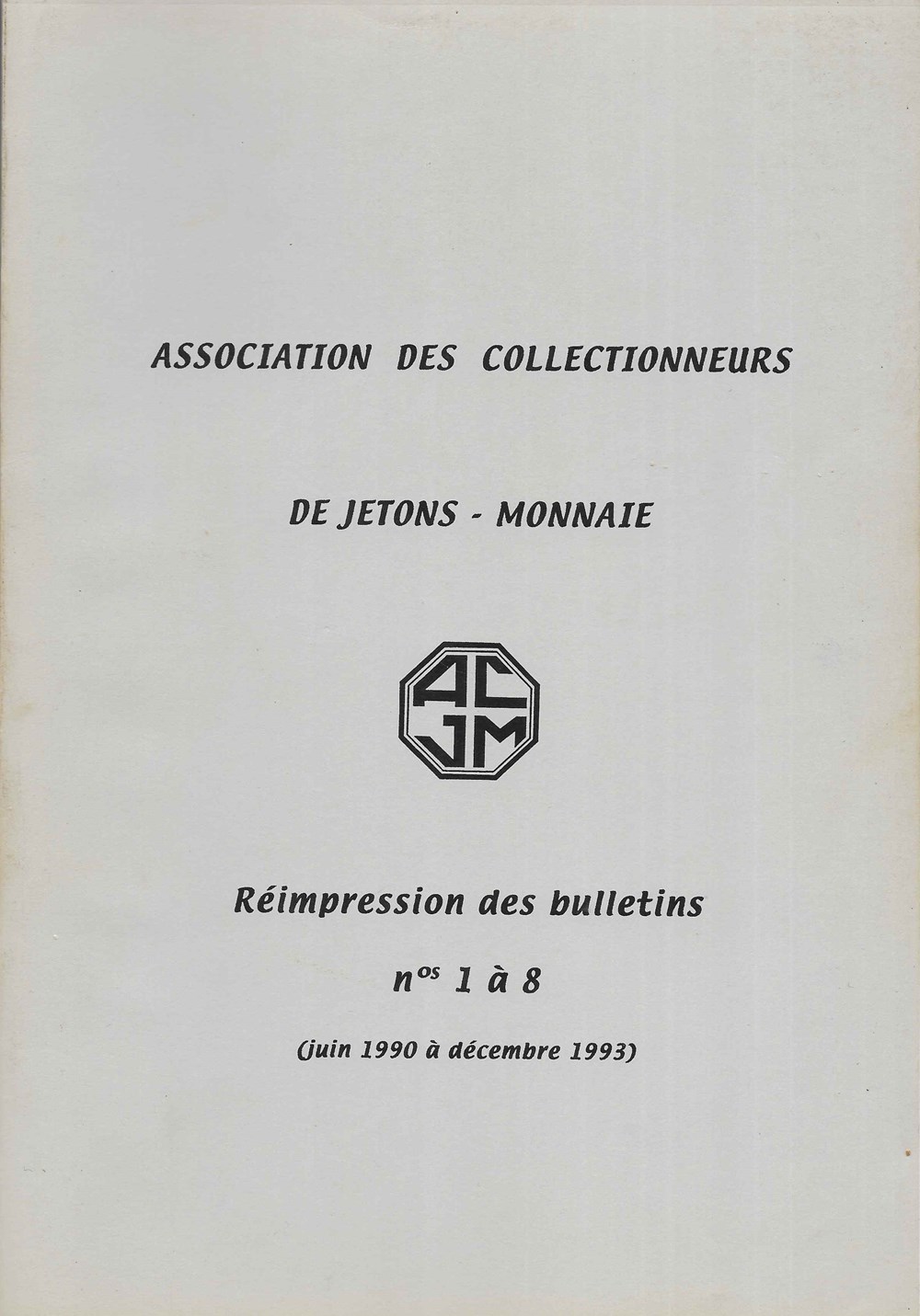 1990 à aujourd'hui - Bulletins de l'A.C.J.M. monnaies livres ouvrages 1990 a aujourd hui bulletins de a c j m