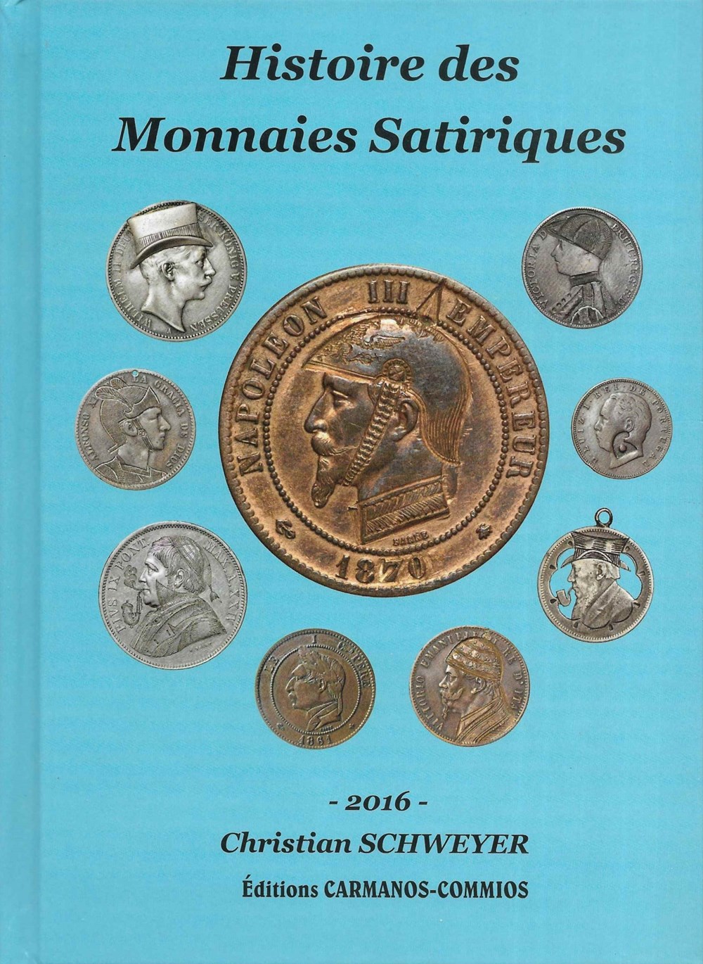 2016 - Histoire des Monnaies Satiriques - C. Schweyer livres ouvrages 2016 histoire des monnaies satiriques c schweyer