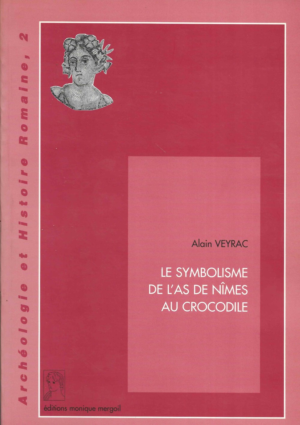 1998 - Le symbolisme de l'as de Nîmes... - A. Veyrac monnaies livres ouvrages 1998 le symbolisme de as de nimes a veyrac