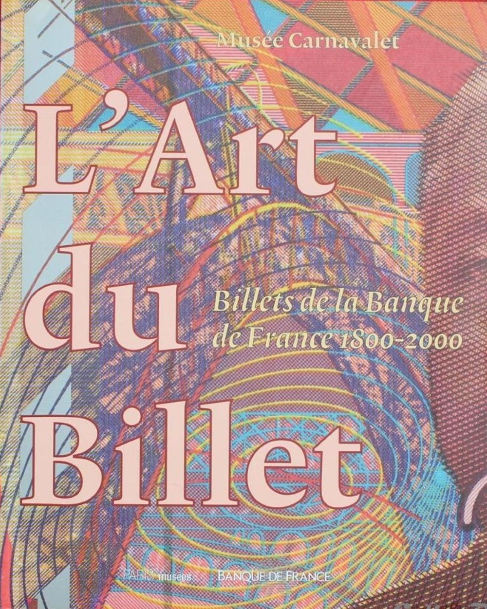 2000 - L'Art du Billet - Musée Carnavalet monnaies livres ouvrages 2000 art du billet musee carnavalet