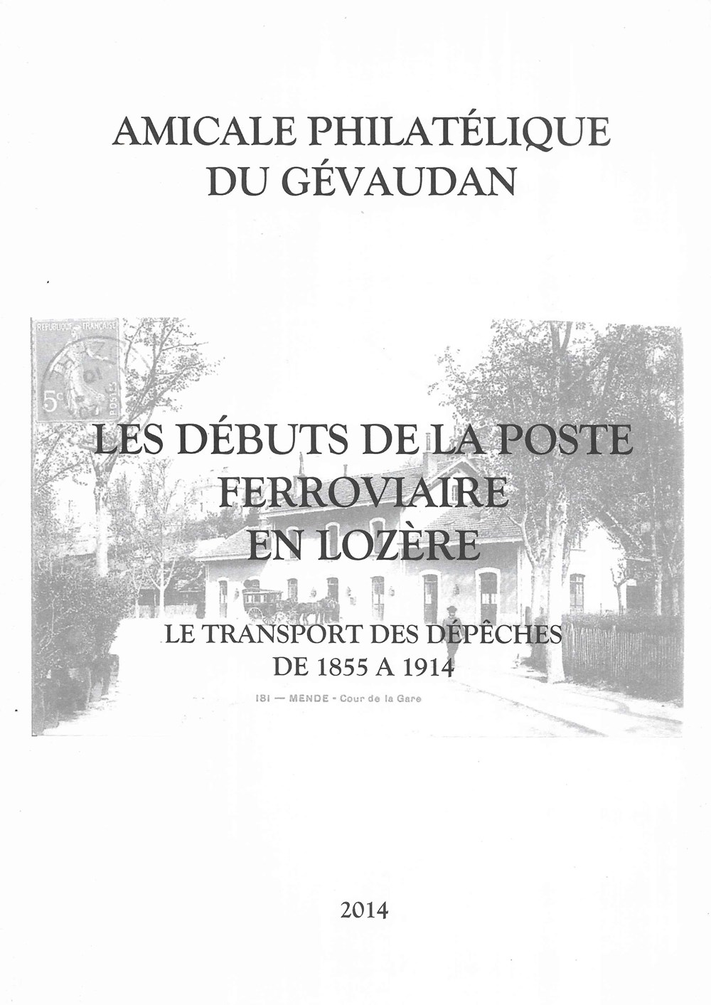 2014 - Les débuts de la poste ferroviaire en Lozère livres bd revues 2014 les debuts de la poste ferroviaire en lozere