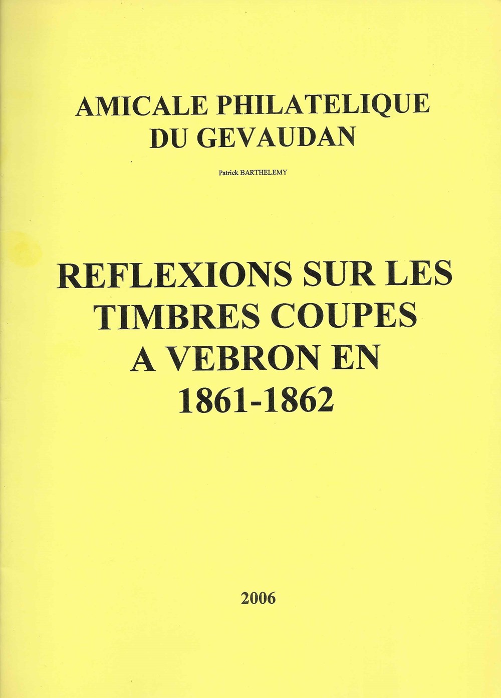 2006 - Reflexions sur les timbres coupés à Vebron livres bd revues 2006 reflexions sur les timbres coupes a vebron