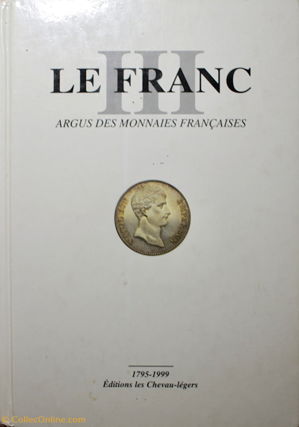 Le Franc III (1795-1999). monnaies livres ouvrages identifications le franc iii 1795 1999