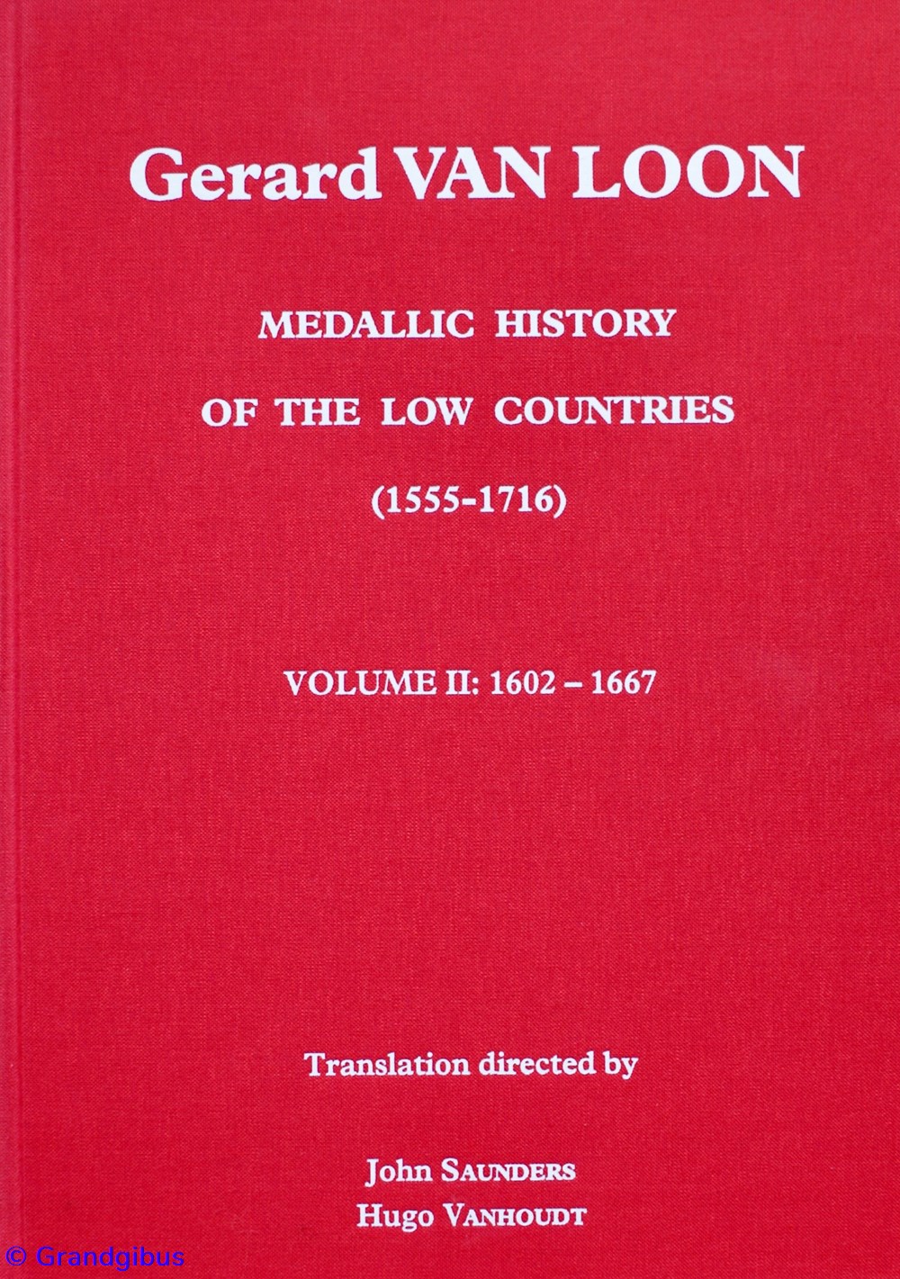 Médailles des Pays-Bas, Van Loon (1555-1716) Volume II (Réédition 2021, Vanhoudt) monnaies livres ouvrages medailles des pays bas van loon 1555 1716 volume ii reedition 2021 vanhoudt