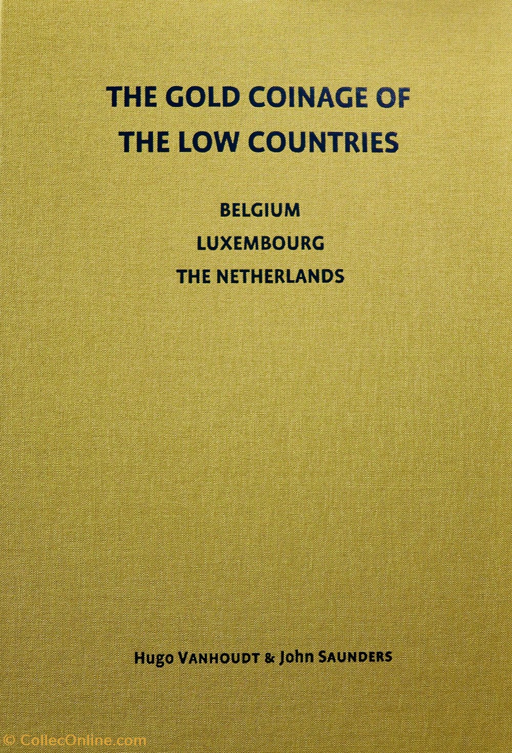 Les Monnaies d'or des Pays-Bas (Belgique, Luxembourg & Hollande). livres ouvrages identifications les monnaies or des pays bas belgique luxembourg hollande
