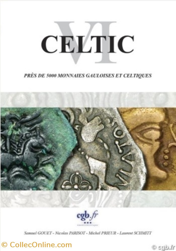 Celtic VI GOUET Samuel, SCHMITT Laurent, PARISOT Nicolas monnaies livres ouvrages celtic vi gouet samuel schmitt laurent parisot nicolas