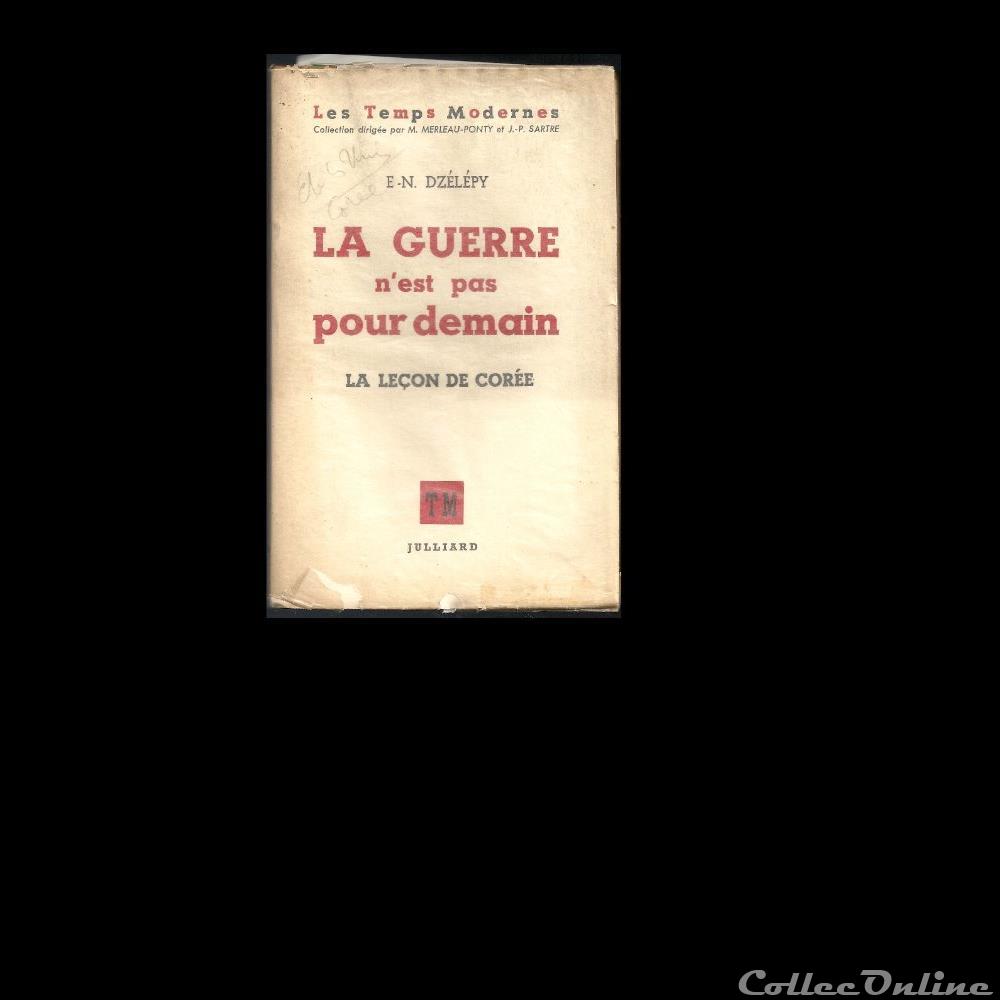 la Guerre n'est pas pour demain , leçon à tirer de la Corée . de Dzélépy 3 militarium livre revue catalogue mandat territoriaux la guerre est pas pour demain lecon a tirer de la coree de dzelepy
