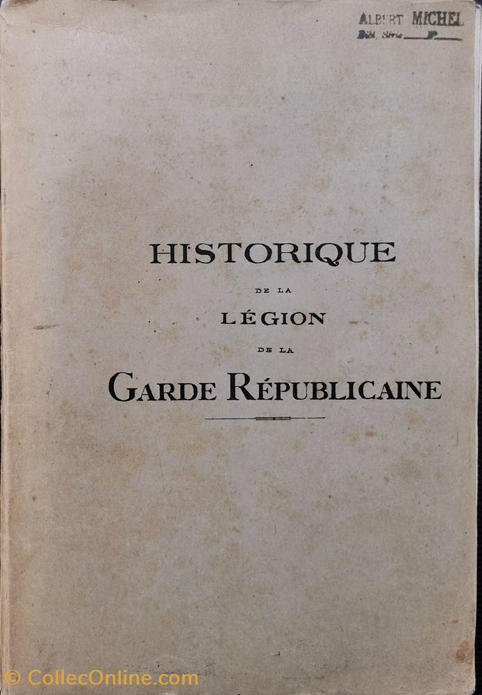 Historique de la Légion de la Garde Républicaine militaria livres revues catalogues historique de la legion de la garde republicaine