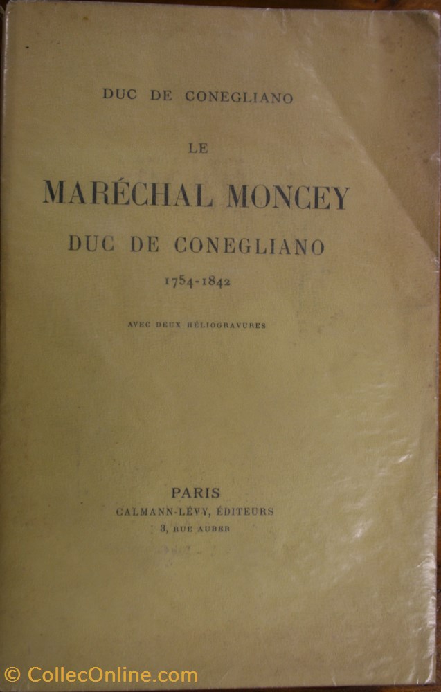 militaria livres revues catalogues 1900 le marechal moncey duc de conegliano 1754 1842
