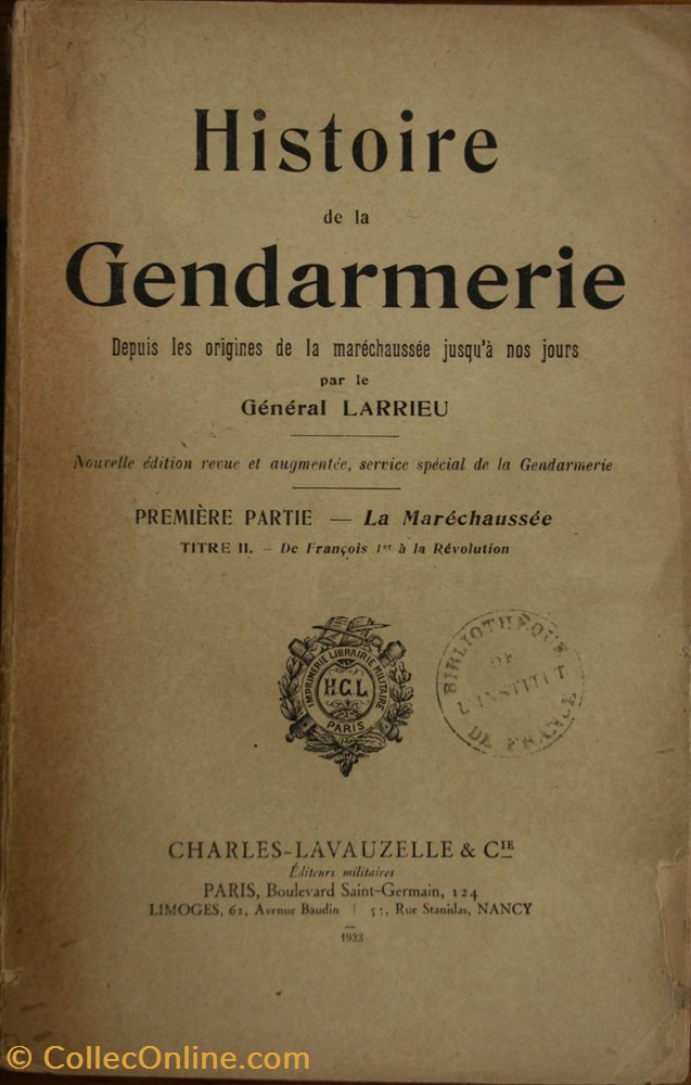 militaria livres revues catalogues 1933 histoire de la gendarmerie par le general larrieu