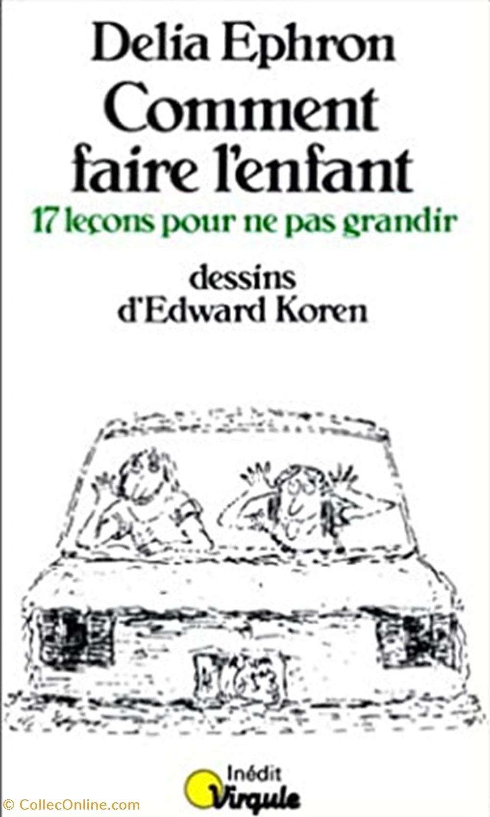 Comment faire l'enfant, 17 leçons pour ne pas grandir livres bd revues comment faire enfant 17 lecons pour ne pas grandir