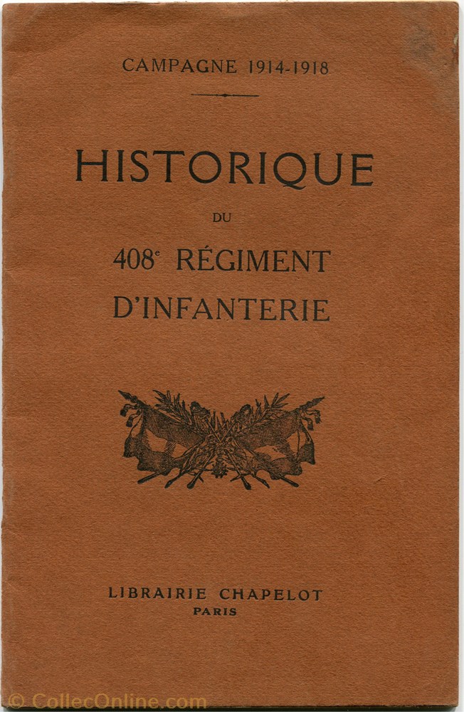 HISTORIQUE DU 408 ° RÉGIMENT D'INFANTERIE militarium livre revue catalogue historique du 408 regiment infanterie