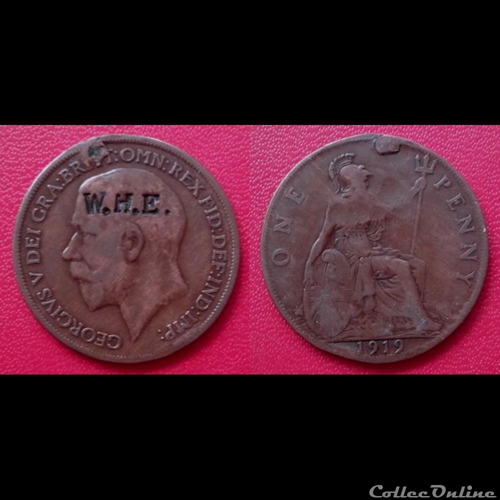 1 Penny Britannique George V 1919 contremarqué "W.H.E" monnaie france moderne 1 penny britannique george v 1919 contremarque w h e