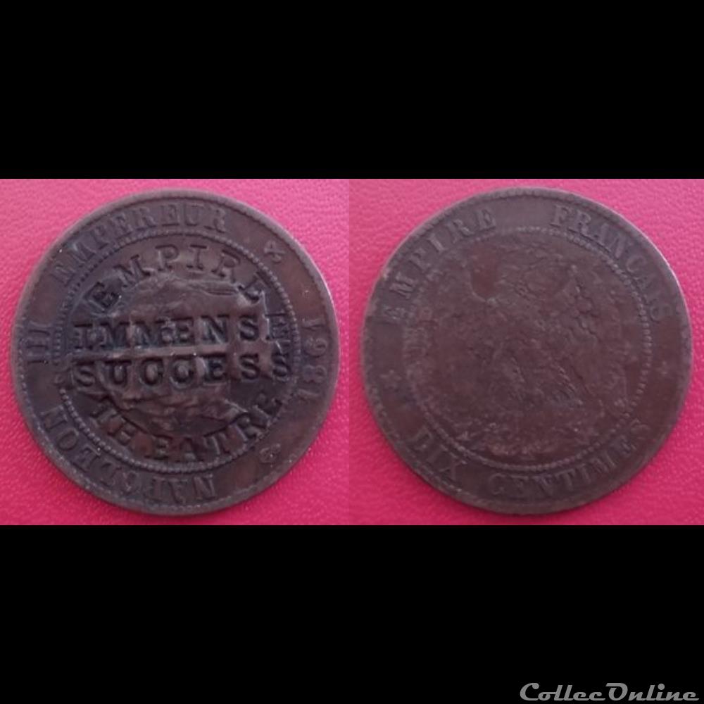 10 Cts Napoléon III Contremarquée "EMPIRE THEATRE - IMMENSE SUCCESS" monnaie france moderne 10 cts napoleon iii contremarquee empire theatre immense success